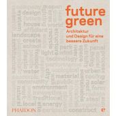 Future green, Ross/Arieff/Ayat u a, Edel Germany GmbH, EAN/ISBN-13: 9783944297002