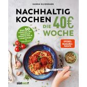 Nachhaltig Kochen: die 40Euro-Woche, Olvenmark, Hanna, Südwest Verlag, EAN/ISBN-13: 9783517102146
