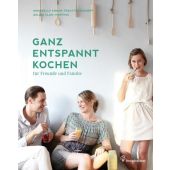 Ganz entspannt kochen, Knaur-Trauttmansdorff, Annabelle/Clam-Martinic, Aglaia, EAN/ISBN-13: 9783850336192