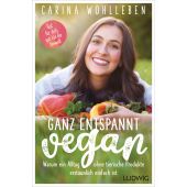 Ganz entspannt vegan, Wohlleben, Carina, Ludwig bei Heyne, EAN/ISBN-13: 9783453281530