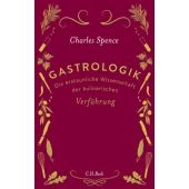 Gastro-Logik, Spence, Charles, Verlag C. H. BECK oHG, EAN/ISBN-13: 9783406720369