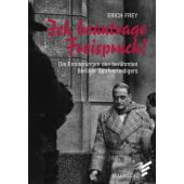 Ich beantrage Freispruch!, Frey, Erich (Prof. Dr. Dr.), Elsengold Verlag GmbH, EAN/ISBN-13: 9783962010225