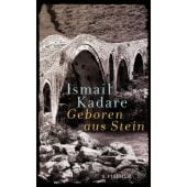 Geboren aus Stein, Kadare, Ismail, Fischer, S. Verlag GmbH, EAN/ISBN-13: 9783103974584