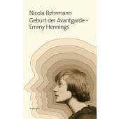 Geburt der Avantgarde, Behrmann, Nicola, Wallstein Verlag, EAN/ISBN-13: 9783835331235