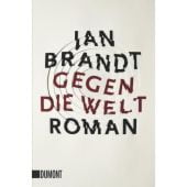 Gegen die Welt, Brandt, Jan, DuMont Buchverlag GmbH & Co. KG, EAN/ISBN-13: 9783832162184