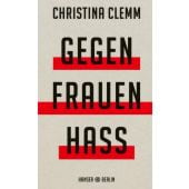 Gegen Frauenhass, Clemm, Christina, Hanser Berlin, EAN/ISBN-13: 9783446277311