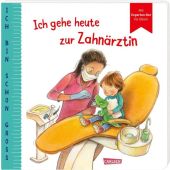 Ich bin schon groß: Ich gehe heute zur Zahnärztin, Taube, Anna, Carlsen Verlag GmbH, EAN/ISBN-13: 9783551168344
