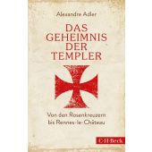 Das Geheimnis der Templer, Adler, Alexandre, Verlag C. H. BECK oHG, EAN/ISBN-13: 9783406675355