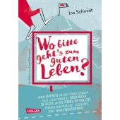 Wo bitte geht's zum guten Leben?, Schmidt, Ina (Dr.), Carlsen Verlag GmbH, EAN/ISBN-13: 9783551254665