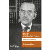 Die 101 wichtigsten Fragen: Thomas Mann, Schirnding, Albert von, Verlag C. H. BECK oHG, EAN/ISBN-13: 9783406573644