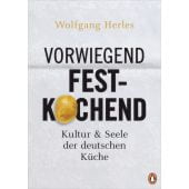 Vorwiegend festkochend, Herles, Wolfgang, Penguin Verlag Hardcover, EAN/ISBN-13: 9783328600046