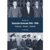 Deutsche Generale 1945 bis 1990, Loch, Thorsten, Ch. Links Verlag GmbH, EAN/ISBN-13: 9783962890902
