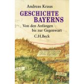 Geschichte Bayerns, Kraus, Andreas, Verlag C. H. BECK oHG, EAN/ISBN-13: 9783406651618