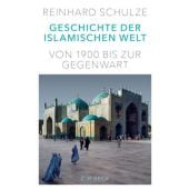 Geschichte der Islamischen Welt, Schulze, Reinhard, Verlag C. H. BECK oHG, EAN/ISBN-13: 9783406688553
