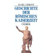 Geschichte der Römischen Kaiserzeit, Christ, Karl, Verlag C. H. BECK oHG, EAN/ISBN-13: 9783406596131