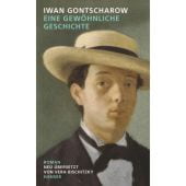 Eine gewöhnliche Geschichte, Gontscharow, Iwan, Carl Hanser Verlag GmbH & Co.KG, EAN/ISBN-13: 9783446269255