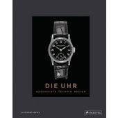 Die Uhr. Geschichte Technik Design, Barter, Alexander, Prestel Verlag, EAN/ISBN-13: 9783791388120