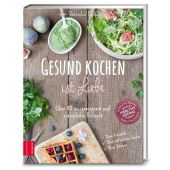 Gesund kochen ist Liebe, Pachala, Veronika, ZS Verlag GmbH, EAN/ISBN-13: 9783898834896