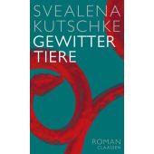 Gewittertiere, Kutschke, Svealena, Claassen Verlag, EAN/ISBN-13: 9783546100199