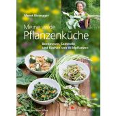 Meine wilde Pflanzenküche, Bissegger, Meret/Siffert, Hans-Peter, AT Verlag AZ Fachverlage AG, EAN/ISBN-13: 9783038005520