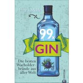 Gin-Buch: 99 x Gin. Die besten Wacholderbrände aus aller Welt. Für Martini, Gin Tonic und Co. 99 starke Wacholder-Destillate für Gin-Cocktails oder für den puren Genuss., EAN/ISBN-13: 9783959611060
