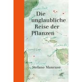 Die unglaubliche Reise der Pflanzen, Mancuso, Stefano, Klett-Cotta, EAN/ISBN-13: 9783608981926