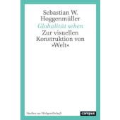 Globalität sehen, Hoggenmüller, Sebastian W, Campus Verlag, EAN/ISBN-13: 9783593511146