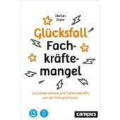 Glücksfall Fachkräftemangel, Stefan Dietz, Campus, EAN/ISBN-13: 9783593512518