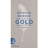Gold, Wagner, Richard, Aufbau Verlag GmbH & Co. KG, EAN/ISBN-13: 9783351036768
