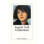 Goldschatz, Noll, Ingrid, Diogenes Verlag AG, EAN/ISBN-13: 9783257070545