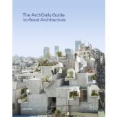 The ArchDaily Guide to Good Architecture, Rosie Flanagan/Robert Klanten/ArchDaily, EAN/ISBN-13: 9783967040647