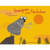 Graugrau und Fünkchen, Stark, Ulf, Fischer Sauerländer, EAN/ISBN-13: 9783737353618