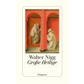 Große Heilige, Nigg, Walter, Diogenes Verlag AG, EAN/ISBN-13: 9783257065268