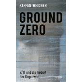 Ground Zero, Weidner, Stefan, Carl Hanser Verlag GmbH & Co.KG, EAN/ISBN-13: 9783446269330