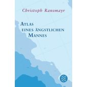 Atlas eines ängstlichen Mannes, Ransmayr, Christoph, Fischer, S. Verlag GmbH, EAN/ISBN-13: 9783596195633