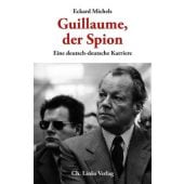 Guillaume, der Spion, Michels, Eckard, Ch. Links Verlag GmbH, EAN/ISBN-13: 9783861537083