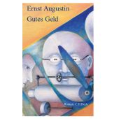 Gutes Geld, Augustin, Ernst, Verlag C. H. BECK oHG, EAN/ISBN-13: 9783406653834
