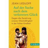 Auf der Suche nach dem verlorenen Glück, Liedloff, Jean, Verlag C. H. BECK oHG, EAN/ISBN-13: 9783406708657
