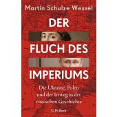 Der Fluch des Imperiums, Schulze Wessel, Martin, Verlag C. H. BECK oHG, EAN/ISBN-13: 9783406800498
