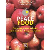 Peace Food - Das vegane Gesundheitskochbuch für die ganze Familie, Gräfe und Unzer, EAN/ISBN-13: 9783833875366
