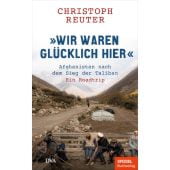 'Wir waren glücklich hier', Reuter, Christoph, DVA Deutsche Verlags-Anstalt GmbH, EAN/ISBN-13: 9783421070050