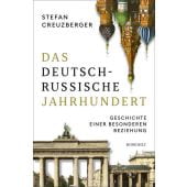 Das deutsch-russische Jahrhundert, Creuzberger, Stefan, Rowohlt Verlag, EAN/ISBN-13: 9783498047030