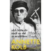 'Ich hätte dir noch so viel zu erzählen', Kolb, Annette, Fischer, S. Verlag GmbH, EAN/ISBN-13: 9783103974225