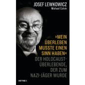 'Mein Überleben musste einen Sinn haben', Lewkowicz, Josef/Calvin, Michael, Heyne, Wilhelm Verlag, EAN/ISBN-13: 9783453218482