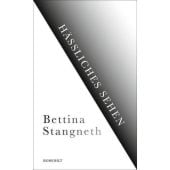 Hässliches Sehen, Stangneth, Bettina, Rowohlt Verlag, EAN/ISBN-13: 9783498064488