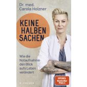 Keine halben Sachen, Holzner, Carola (Dr. med.), Fischer, S. Verlag GmbH, EAN/ISBN-13: 9783596708277