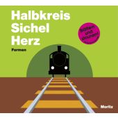 Halbkreis, Sichel, Herz - Formen, George, Patrick, Moritz Verlag, EAN/ISBN-13: 9783895652943