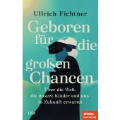 Geboren für die großen Chancen, Fichtner, Ullrich, DVA Deutsche Verlags-Anstalt GmbH, EAN/ISBN-13: 9783421070159