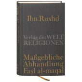 Ibn Rushd, Maßgebliche Abhandlung - Fasl al-maqal, Verlag der Weltreligionen im Insel, EAN/ISBN-13: 9783458700265