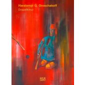 Haralampi G. Oroschakoff - Doppelkreuz, Schmitter, Elke/Plessen, Marie-Louise von/Maar, Michael, EAN/ISBN-13: 9783775742078